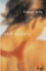 Still Waving By Laurene Kelly Cover Image