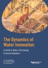The Dynamics of Water Innovation A Guide to Water Technology Commercialization Cover Image