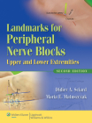 Landmarks for Peripheral Nerve Blocks: Upper and Lower Extremities By Didier A. Sciard, MD, Maria E. Matuszczak, MD Cover Image