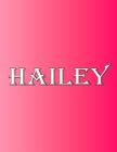 Hailey: 100 Pages 8.5 X 11 Personalized Name on Notebook College Ruled Line Paper Cover Image