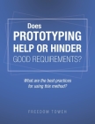 Does Prototyping Help or Hinder Good Requirements? What Are the Best Practices for Using This Method? Cover Image