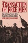 A Transaction Of Free Men: The Birth And Course Of The Declaration Of Independence By David Freeman Hawke Cover Image