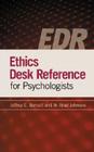 Ethics Desk Reference for Psychologists By Jeffrey E. Barnett, W. Brad Johnson Cover Image