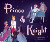 Prince & Knight By Daniel Haack, Stevie Lewis (Illustrator) Cover Image