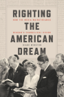 Righting the American Dream: How the Media Mainstreamed Reagan's Evangelical Vision By Diane Winston Cover Image