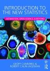 Introduction to the New Statistics: Estimation, Open Science, and Beyond By Geoff Cumming, Robert Calin-Jageman Cover Image