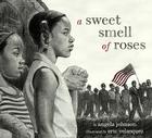 A Sweet Smell of Roses By Angela Johnson, Eric Velasquez (Illustrator) Cover Image