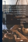 Application of RF Micropotentiometers for Calibration of Signal Generators to 1000 Mc; NBS Technical Note 37 By L. F. (Lewis F. ). Behrent (Created by) Cover Image