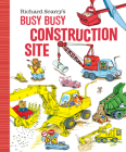Richard Scarry's Busy Busy Construction Site (Richard Scarry's BUSY BUSY Board Books) By Richard Scarry Cover Image