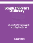 Somali Children's Dictionary: Illustrated Somali-English and English-Somali By Kasahorow Cover Image