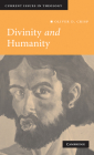 Divinity and Humanity: The Incarnation Reconsidered (Current Issues in Theology #5) By Oliver D. Crisp Cover Image