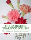The Carnation Yearbook for 1907 By Roger Chambers (Introduction by), The American Carnation Society Cover Image