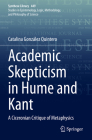 Academic Skepticism in Hume and Kant: A Ciceronian Critique of Metaphysics (Synthese Library #449) By Catalina González Quintero Cover Image