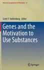 Genes and the Motivation to Use Substances (Nebraska Symposium on Motivation #61) By Scott F. Stoltenberg (Editor) Cover Image