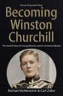 Becoming Winston Churchill: The Untold Story of Young Winston and His American Mentor By Michael McMenamin, Curt Zoller Cover Image