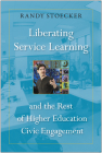 Liberating Service Learning and the Rest of Higher Education Civic Engagement By Randy Stoecker Cover Image