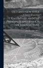 Old and new Style Fixed Dates Calendars and the Principles and Results of Emendations; a Paper Read By Baker John Remigius Cover Image