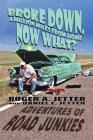 Broke Down, A Million Miles From Home. Now What? By Roger A. Jetter, Daniel E. Jetter (With) Cover Image