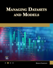 Managing Datasets and Models By Oswald Campesato Cover Image