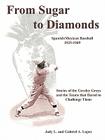 From Sugar to Diamonds: Spanish/Mexican Baseball 1925-1969: Stories of the Greeley Grays and the Teams that Dared to Challenge Them Cover Image
