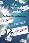An Unforeseeable Change By David Swarbrick Cover Image
