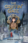 The Griffin Gate: Volume 1 By Vashti Hardy, Natalie Smillie (Illustrator) Cover Image