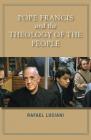 Pope Francis and the Theology of the People By Rafael Luciani Cover Image