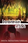 Louisiana Catch By Sweta Srivastava Vikram Cover Image