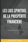 Les Lois Spirituel de la Prospérité Financière: Le commerce physique-spirituelle. By Césaire Tamo Cover Image