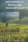 Sustainability means fair trade artisans Cover Image