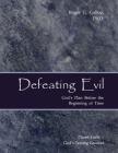 Defeating Evil - God's Plan Before the Beginning of Time: Planet Earth - God's Testing Ground Cover Image
