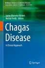 Chagas Disease: A Clinical Approach By Jaime Marcelo Altcheh (Editor), Hector Freilij (Editor) Cover Image
