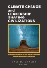 Climate Change and Leadership Shaping Civilizations: An Ongoing Journey of 40,000 Years as Evidenced by Iconic Monuments and Statues Cover Image