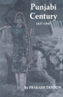 Punjabi Century, 1857-1947 By Prakash Tandon, Maurice Zinkin (Foreword by) Cover Image