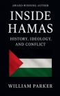 Inside Hamas - History, Ideology and Conflict By William Parker Cover Image