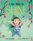 I Am Able to Shine By Korey Watari, Mike Wu (Illustrator) Cover Image