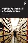 Practical Approaches to Collections Care By Samantha Forsko Cover Image