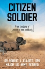 Citizen Soldier: From the Land of Lincoln to Iraq and Back By Robert L. Elliott Cover Image
