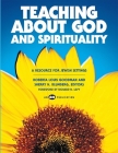 Teaching about God and Spirituality: A Resource for Jewish Settings By Behrman House Cover Image