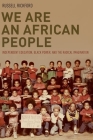 We Are an African People: Independent Education, Black Power, and the Radical Imagination By Russell Rickford Cover Image