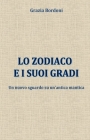 Lo Zodiaco e i suoi gradi: Un nuovo sguardo su un'antica mantica By Grazia Bordoni Cover Image