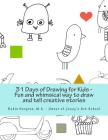 31 Days of Drawing for Kids: Fun and whimsical ways to draw and tell creative stories By M. a. -. Owner of Josey's Art S Norgren Cover Image
