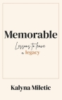 Memorable: Lessons to Leave a Legacy Cover Image