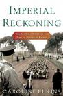 Imperial Reckoning: The Untold Story of Britain's Gulag in Kenya By Caroline Elkins Cover Image
