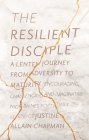 The Resilient Disciple: A Lenten Journey from Adversity to Maturity Cover Image