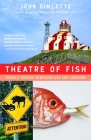Theatre of Fish: Travels Through Newfoundland and Labrador (Vintage Departures) By John Gimlette Cover Image