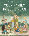 Your Family Is God’s Plan: His Mercy from Generation to Generation By Ray Ortlund, Jani Ortlund, Ahya Kim (Illustrator) Cover Image