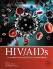 Hiv/AIDS: Oxidative Stress and Dietary Antioxidants By Victor R. Preedy (Editor), Ronald Ross Watson (Editor) Cover Image
