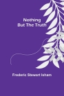 Nothing But the Truth Cover Image