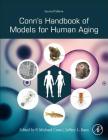 Conn's Handbook of Models for Human Aging By Jeffrey L. Ram (Editor), P. Michael Conn (Editor) Cover Image
